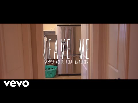 Summer Wolfe featuring LJ Echols - Leave Me (Official Video)