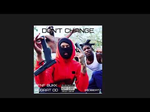 AFNFBUKK - Don’t Change ft. RugRat Od (prod.B$3BEATZ)
