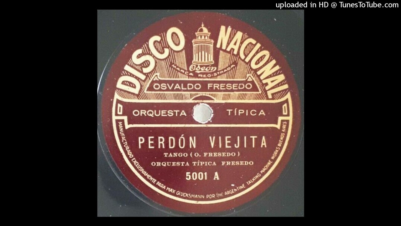 Perdon viejita - Orquesta Típica Fresedo - 1925