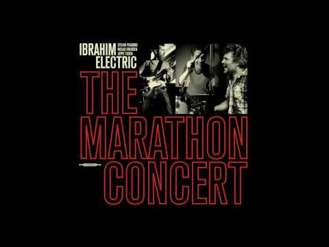 IBRAHIM ELECTRIC ''The Marathon Concert'' - part 1
