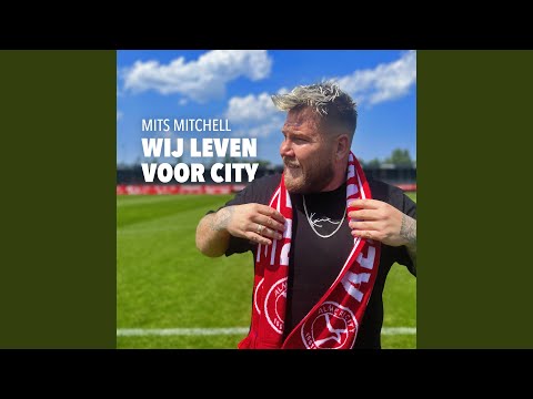 Wij Leven Voor City - Mits Mitchell