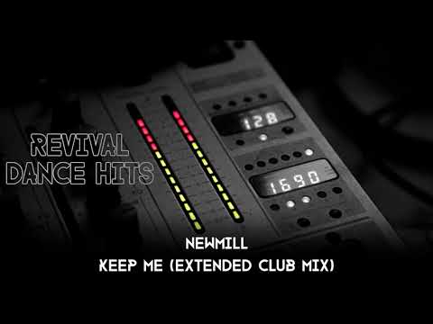 Newmill - Keep Me (Extended Club Mix) [HQ]