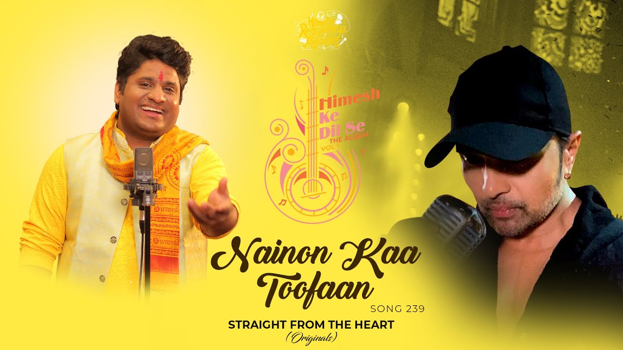 Nainon Kaa Toofaan Lyrics | Himesh Ke Dil Se | Nitin Kumar