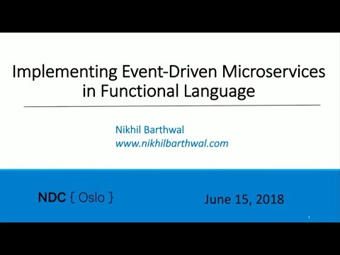 Implementing Event-Driven Microservices architecture in Functional language - Nikhil Barthwal