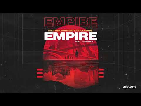 The Funk Hunters x Stickybuds - Empire feat. Flowdan