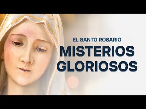 Praying the Holy Rosary: ​​Glorious Mysteries