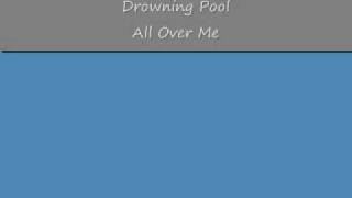 Drowning Pool- All Over Me [lyrics]