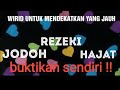 WIRID MENDEKATKAN JODOH REZEKI HAJAT WIRID MENDEKATKAN JODOH REZEKI HAJAT