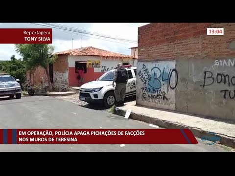 Polícia apaga pichações de facções em muros de Teresina durante operação 17 03 2021