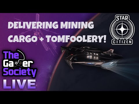 [LIVE] STAR CITIZEN: DELIVERING MINING CARGO + TOMFOOLERY - LIVE 3.16.1 - PC - TGS - STREAM - XXXVII