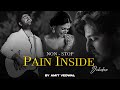 Non Stop Jukebox Pain Inside Mashup 2024 Arijit Singh Darshan Raval Amit Vedwal