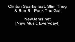 Clinton Sparks feat. Slim Thug & Bun B - Pack The Gat