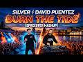 Silver X David Puentez Burn The Tide Spreeufer Mashup