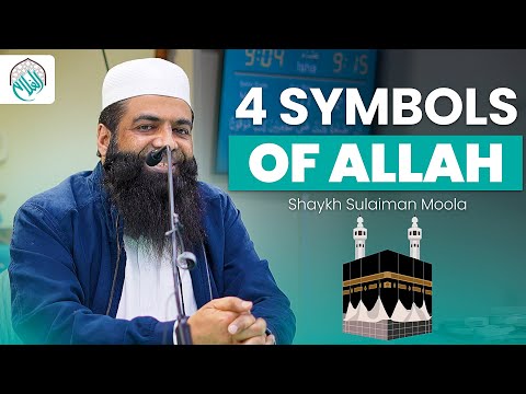 Honouring the Four Symbols of Allah 🕋 | Shaykh Sulaiman Moola