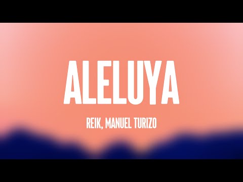 Aleluya - Reik, Manuel Turizo (Lyrics Video) 🏜
