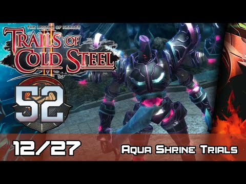 TLoH: Trails of Cold Steel II - Relentless Walkthrough - Ep 52: Aqua Shrine Trials [Boss] [12/27]