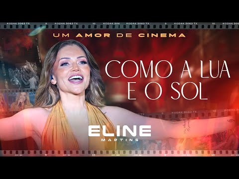 Como a Lua e o Sol - Eline Martins - DVD #UmAmorDeCinema [2024]