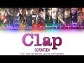 SEVENTEEN (세븐틴) - Clap (박수) Color Coded Han/Rom/Eng Lyrics