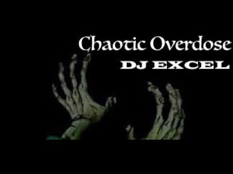 DJ Excel -  Chaotic Overdose