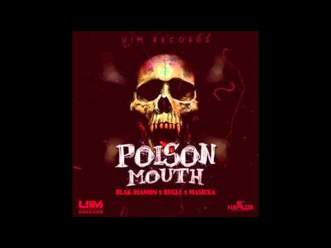Bugle Ft Masicka & Blak Diamon - Poison Mouth [UIM REC] Sept 2012