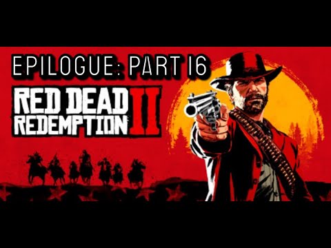 Red Dead Redemption 2 *EPILOGUE: PART 16 JOHN IS A ROMANTIC*