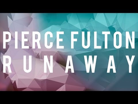Pierce Fulton - Runaway