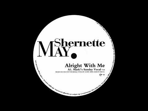 Shernette May - Alright With Me (Mark!'s Sunday Vocal) (1998)