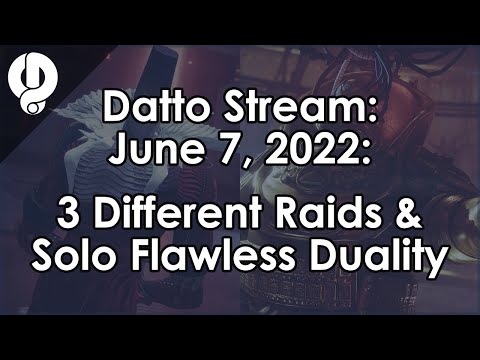 Datto Stream: Raids and Solo Flawless Duality Dungeon - June 7, 2022