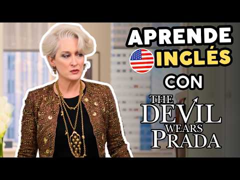 Aprender inglés fácil y rápido con películas – El Diablo viste a la Moda (Parte 2)