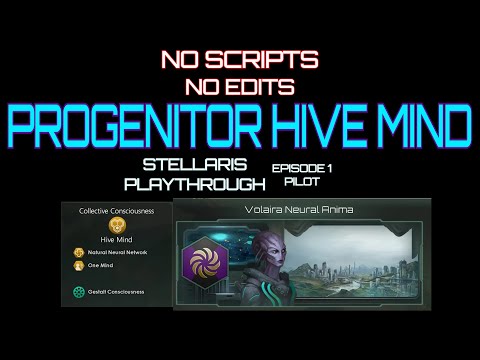 Stellaris Playthrough: No Edits No Scripts Progenitor Hive Mind Episode 1 Pilot