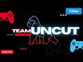TEAM UNCUT