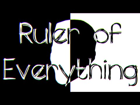 Video thumbnail for Ruler of Everything