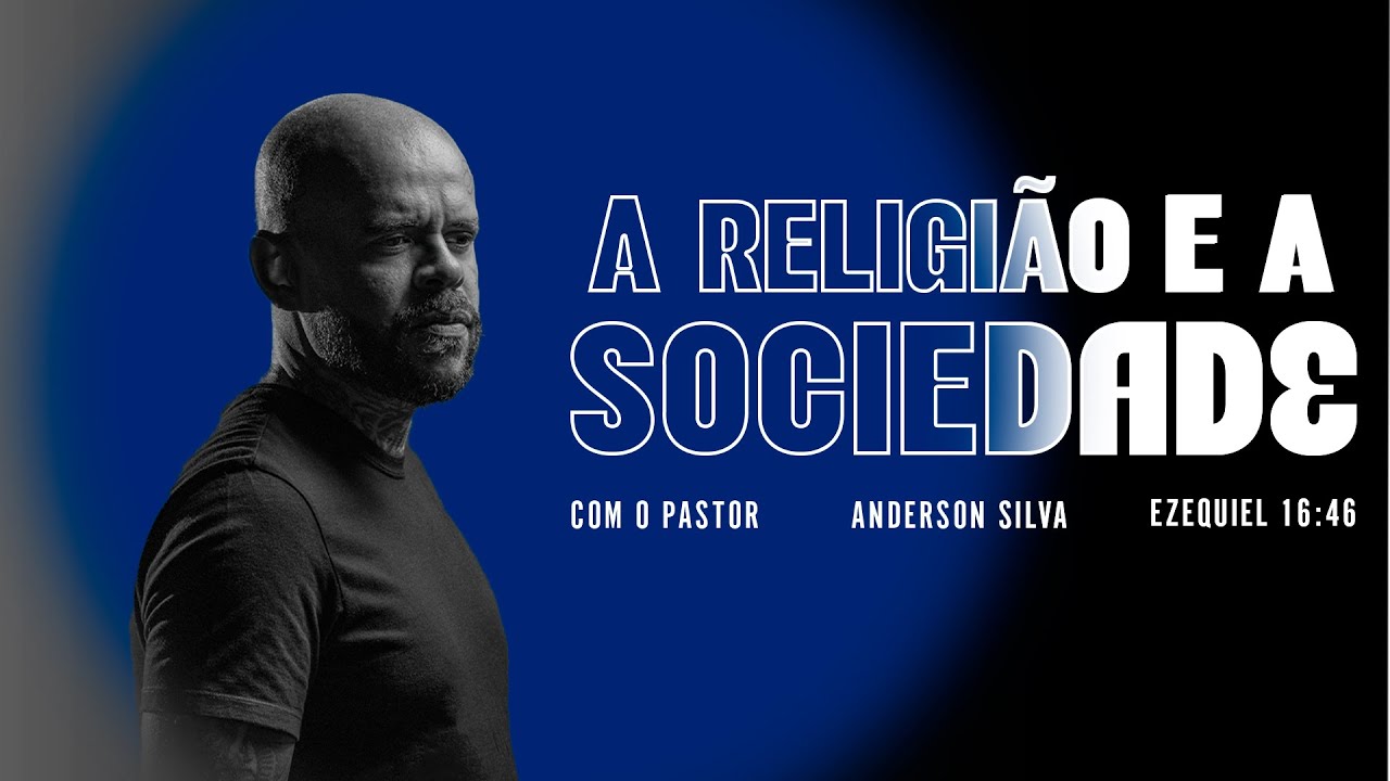 A RELIGIÃO E A SOCIEDADE - EZEQUIEL 16:46 - PREGAÇÃO -