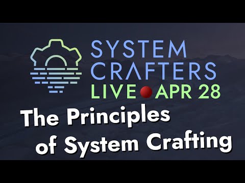 The Principles of System Crafting - System Crafters Live!