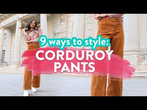 9 WAYS TO STYLE CORDUROY PANTS