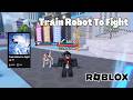 Train Robot To Fight Roblox First Look