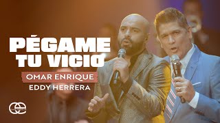 Pégame Tu Vicio, Omar Enrique, Eddy Herrera - Video Oficial