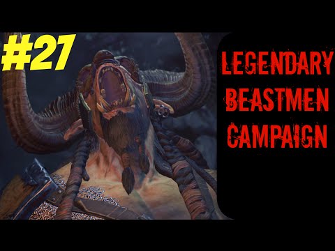 Pure Legendary Beastmen Campaign #27 -- Total War: Warhammer