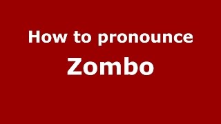 How to pronounce Zombo
