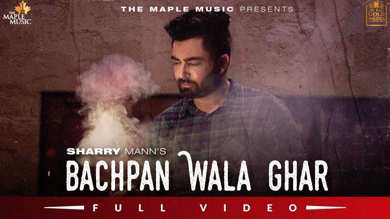 Bachpan Wala Ghar| Sharry Mann Lyrics