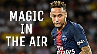 Neymar Jr - Magic In The Air | Crazy Skills &amp; Goals Mix | HD