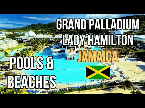 Grand Palladium & Lady Hamilton Jamaica - Pools & Beaches