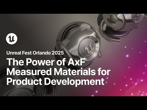 The Power of AxF Measured Materials for Product Development in UE | Unreal Fest Orlando 2025