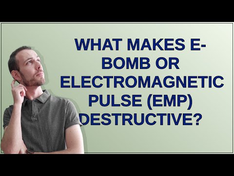 Electronics: What makes E-bomb or Electromagnetic pulse (EMP) destructive?