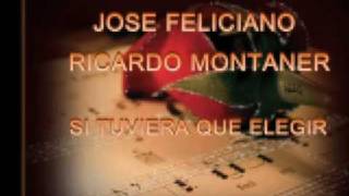 &quot;Si tuviera que elegir&quot; duo de Ricardo Montaner Y Jose Feliciano