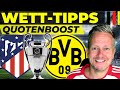 Atletico Madrid - Borussia Dortmund ⚽️ Wett-Tipps heute [Champions-League-Viertelfinal-Hinspiel]