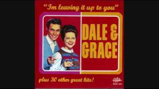 IM LEAVING IT ALL UP TO YOU DALE AND GRACE