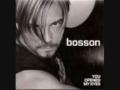 bosson You opened my eyes