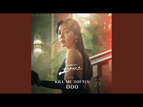 Video thumbnail for KILL ME SOFTLY