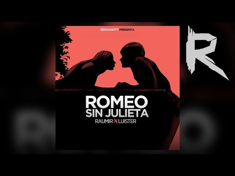 Raumir Ft Luister - Romeo Sin Julieta | Audio